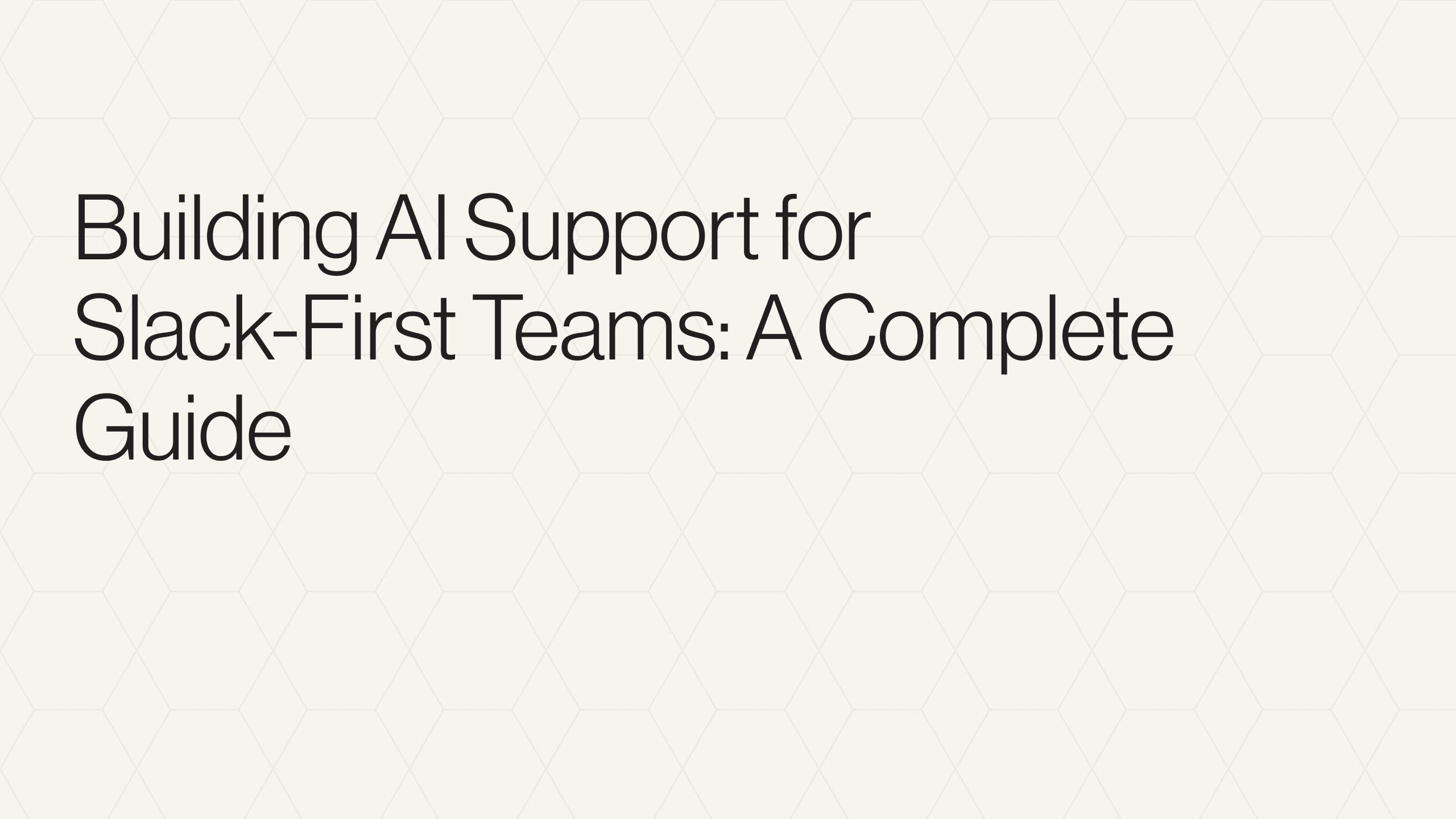 Building AI Support for Slack-First Teams: A Complete Guide